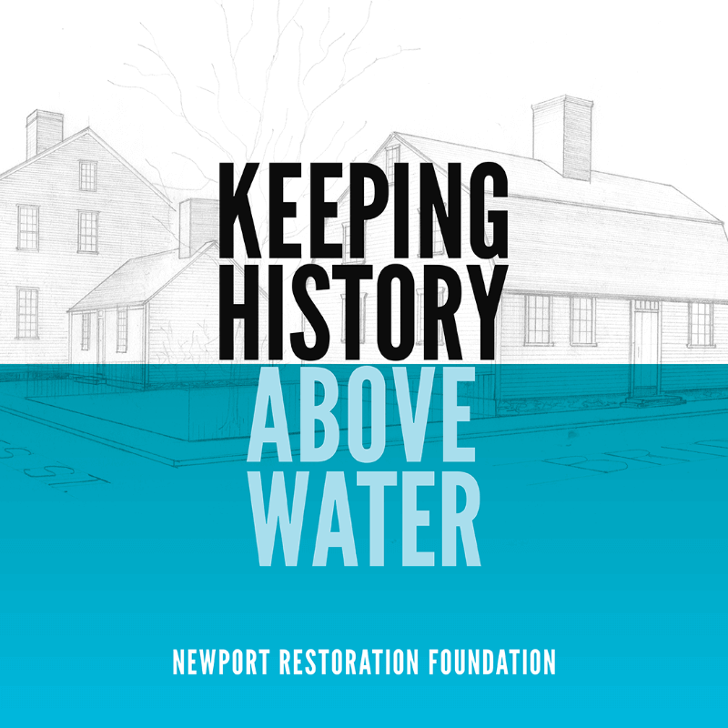 Keeping History Above Water - Newport Restoration Foundation Keeping History Above Water - Newport Restoration Foundation
