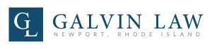 Galvin Law; Newport, RI